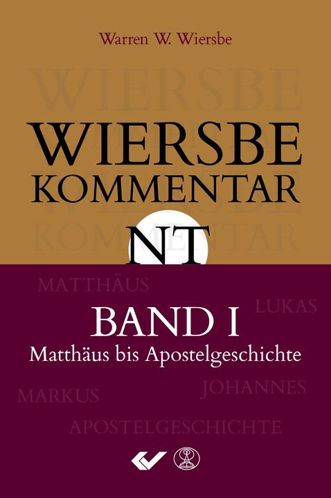 Produktbild Wiersbe Kommentar zum Neuen Testament, Band 1 (Deutsch, Warren W. Wiersbe, 2017)