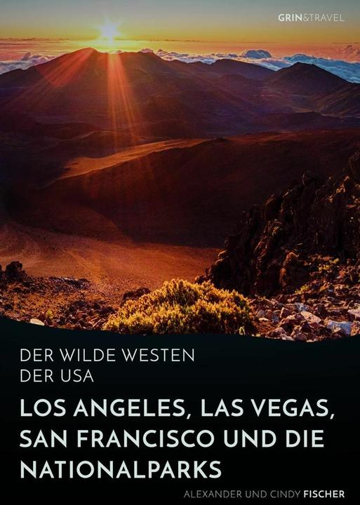 Produktbild Der wilde Westen der USA.Los Angeles, Las Vegas, San Francisco und dieNationalparks (Deutsch, Alexander Fischer, Cindy Fischer, 2017)