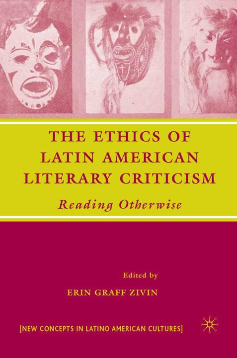 Produktbild The Ethics of Latin American Literary Criticism (E. Zivin, 2007)