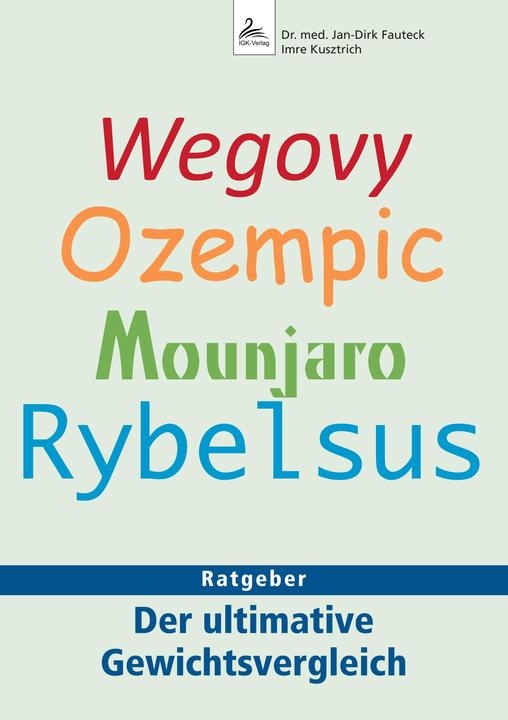 Produktbild Wegovy, Ozempic, Mounjaro, Rybelsus (Deutsch, IGK-Verlag, Jan-Dirk Fauteck, Imre Kusztrich, 2023)