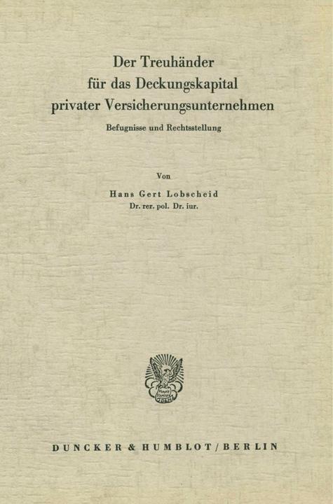 Produktbild Der Treuhänder für das Deckungskapital privater Versicherungsunternehmen. (Deutsch, Hans Gert Lobscheid, 1963)