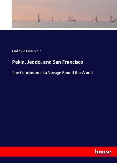 Produktbild Pekin, Jeddo, and San Francisco (Ludovic Beauvoir, 2017)