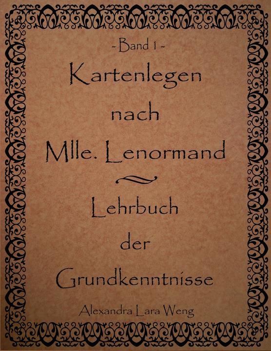 Produktbild Kartenlegen nach Mlle. Lenormand - Lehrbuch der Grundkenntni (Deutsch, Weng, AlexandraLara, 2007)