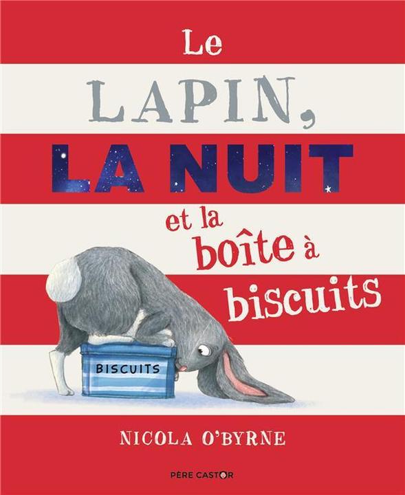 Produktbild Le lapin, la nuit et la boîte à biscuits (Französisch, O'Byrne Nicola, 2021)