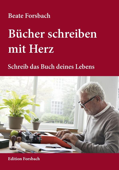 Produktbild Bücher schreiben mit Herz (Deutsch, Beate Dolezel Forsbach, 2024)