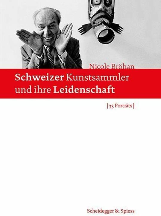 Produktbild Schweizer Kunstsammler und ihre Leidenschaft (Deutsch, Nicole Bröhan, 2013)