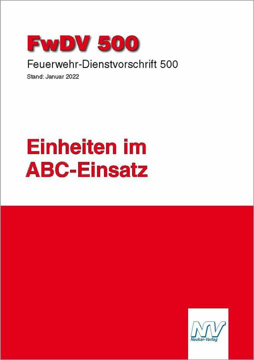 Produktbild FwDV 500: Einheiten im ABC-Einsatz (Deutsch, Katastrophenschutz und zivile Verteidigung (AFKzV) Ausschuss Feuerwehrangelegenheiten, 2023)
