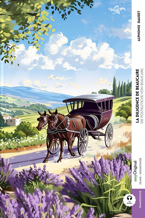 Actual product image La diligence de Beaucaire / Die Postkutsche von Beaucaire (Buch + Audio-Online) - Frank-Lesemet (German, French, EasyOriginal Publisher, Alphonse Daudet, Britta Dobbertin, Ilya Francs, 2024)