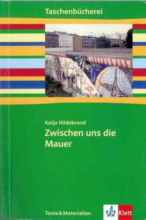 Produktbild Zwischen uns die Mauer (Deutsch, Katja Hildebrand, Katja Hildebrandt, Klaus-Ulrich Pech, 2007)