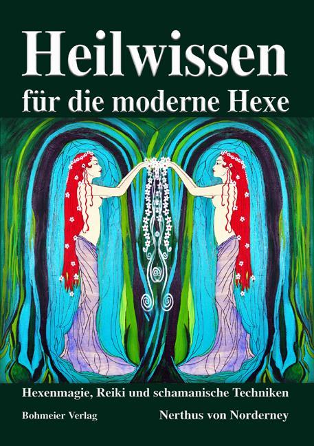 Heilwissen für die moderne Hexe (Deutsch, Nerthus von Norderney, 2009)