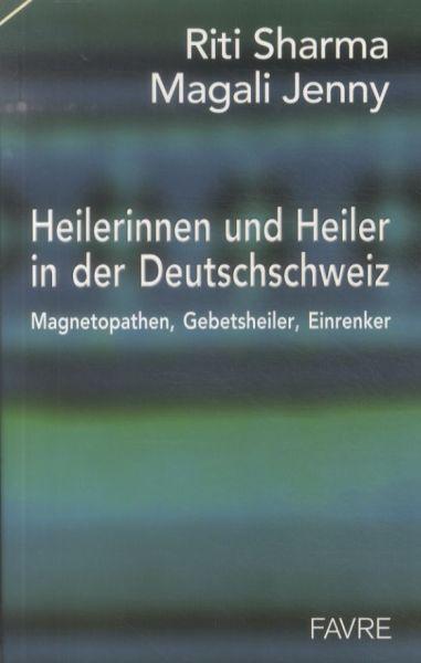 Image du produit Heilerinnen und Heiler aus der Deutschschweiz (Allemand, Jenny Magali, Sharma Riti, 2009)