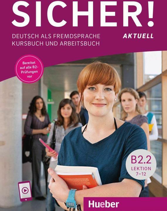 Sicher! aktuell B2.2 DaF Kurs-u.Arb.buc (German, Michaela Perlmann Balm, Susanne Swallow, Magdalene Matusek, 2024)