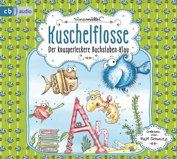 Produktbild Kuschelflosse – Der knusperleckere Buchstabenklau (Nina Müller, Ralf Schmitz, Deutsch)