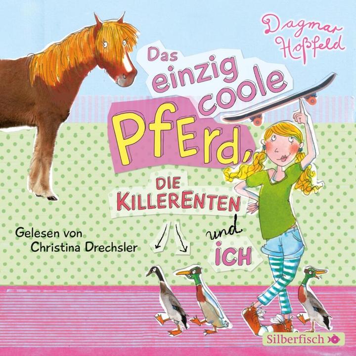 Actual product image The only cool horse, the killer ducks and me (Dagmar Hossfeld, German)