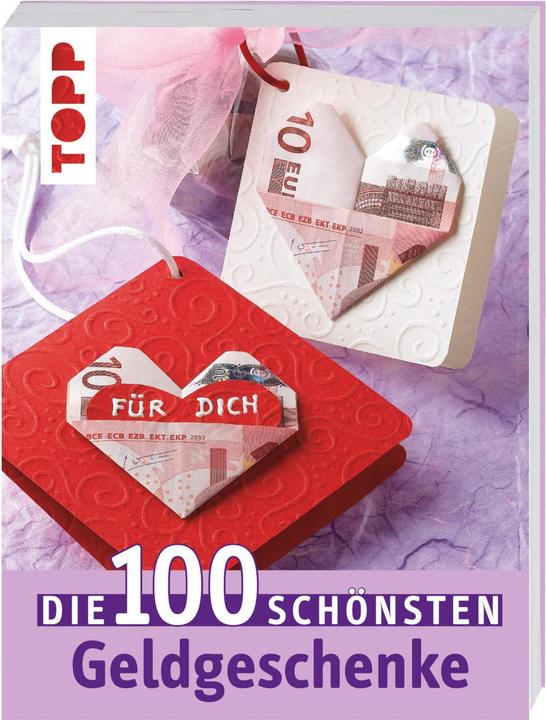 Produktbild Die 100 schönsten Geldgeschenke (Deutsch, 2010)