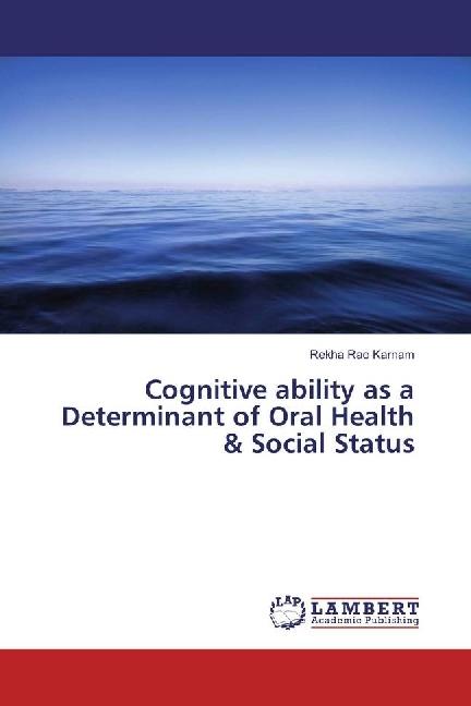 Actual product image Cognitive ability as a Determinant of Oral Health & Social Status (German, Rekha Rao Karnam, 2017)