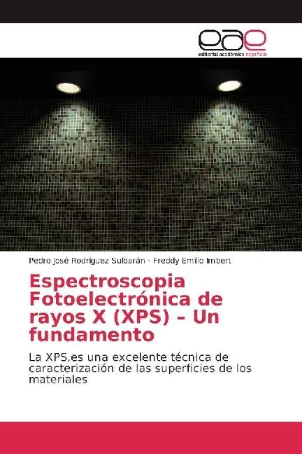 Produktbild Espectroscopia Fotoelectrónica de rayos X (XPS) - Un fundamento (Pedro José Rodríguez Sulbarán, Freddy Emilio Imbert, 2017)