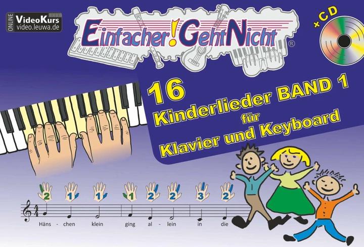 Produktbild Einfacher!-Geht-Nicht: 16 Kinderlieder BAND 1 - für Klavier und Keyboard mit CD (Deutsch, Martin Leuchtner, Bruno Waizmann, 2016)