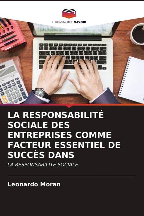 Produktbild La Responsabilité Sociale Des Entreprises Comme Facteur Essentiel De Succès Dans (Leonardo Moran, 2021)