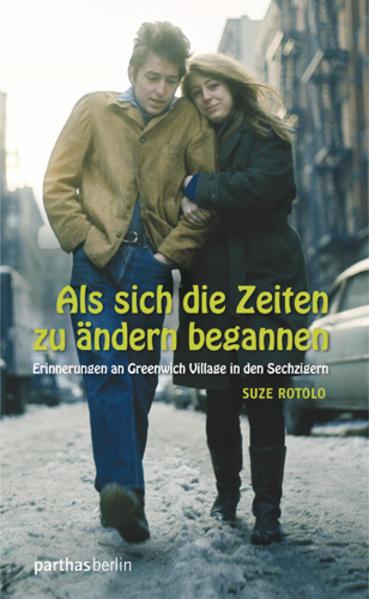 Als sich die Zeiten zu ändern begannen (Deutsch, Suze Rotolo, 2016)