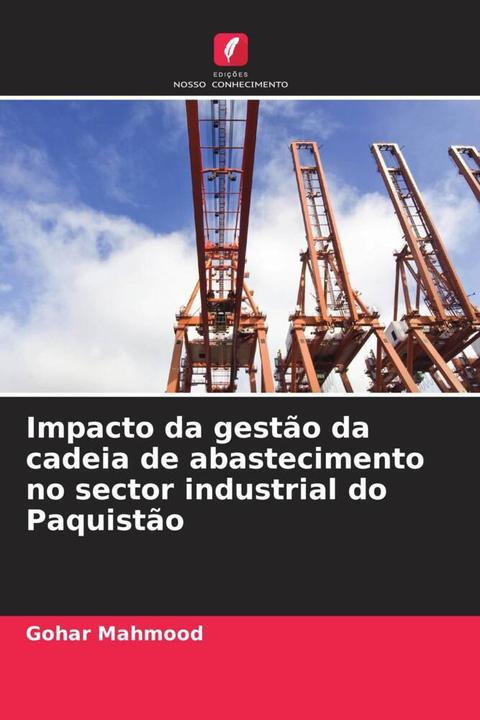 Image du produit Impacto da gestão da cadeia de abastecimento no sector industrial do Paquistão (Gohar Mahmood, 2024)