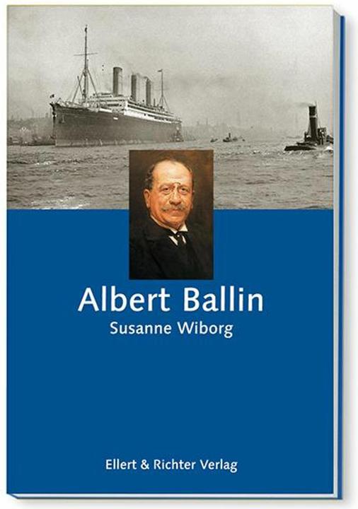 Actual product image Albert Ballin (German, Susanne Wiborg, ZEIT Foundation Ebelin and Gerd Bucerius, 2023)