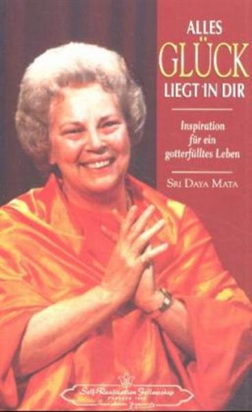 Produktbild Alles Glück liegt in Dir (Deutsch, Daya Mata, 2000)