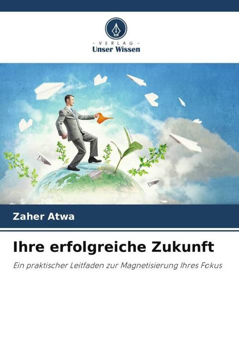 Produktbild Ihre erfolgreiche Zukunft (Deutsch, Zaher Atwa, 2024)