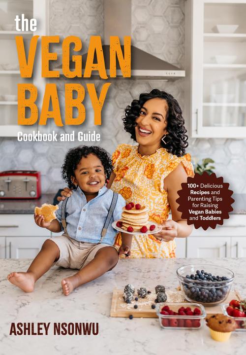 Produktbild The Vegan Baby Cookbook and Guide (Englisch, Ashley Renne Nsonwu, 2024)