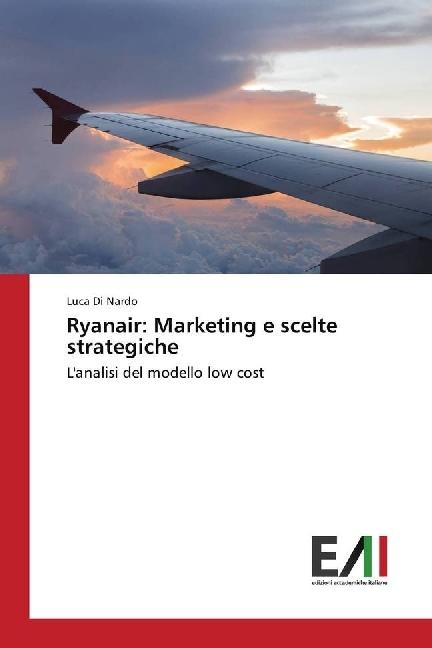 Produktbild Ryanair: Marketing e scelte strategiche (Luca Di Nardo, 2017)