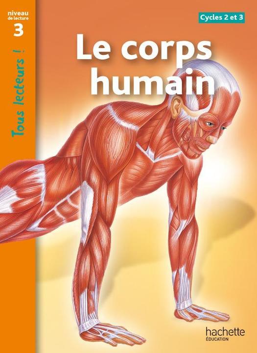 Image du produit Le corps humain, cycles 2 et 3 : niveau de lecture 3 (Français, Odgers Sally, 2011)