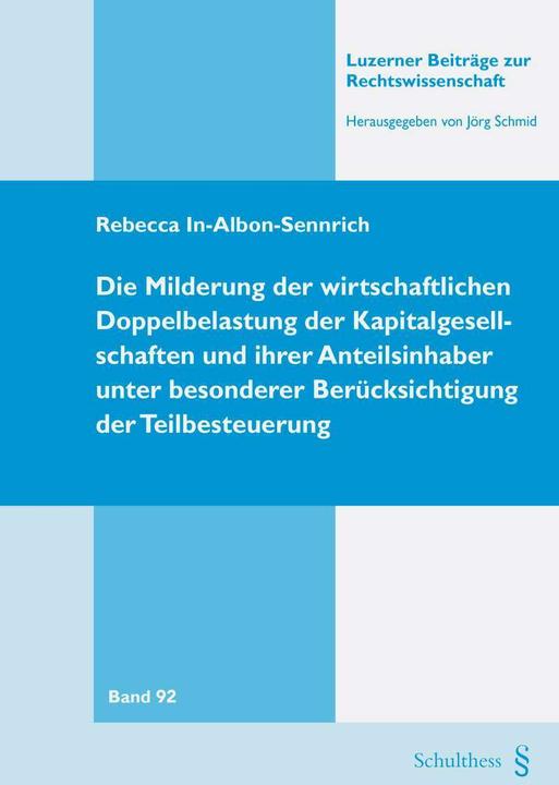Produktbild Die Milderung der wirtschaftlichen Doppelbelastung der Kapitalgesellschaften und ihrer (Deutsch, Rebecca In-Albon-Sennrich, 2014)