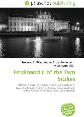 Actual product image Ferdinand II of the Two Sicilies (Agnes F. Vandome, Frederic P. Miller, John McBrewster, 2010)