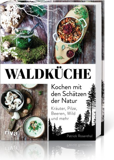 Produktbild Waldküche: Kochen mit den Schätzen der Natur (Deutsch, Patrick Rosenthal, 2021)