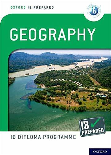 Oxford IB Diploma Programme: IB Prepared: Geography (English, Garrett Nagle, Anthony Gillett, 2019)