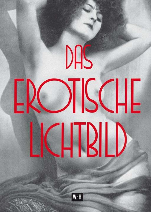 Produktbild Winkler-Hermaden Das erotische Lichtbild (Deutsch, Erich Wulffen, R. Brettschneider, Erich Stenger, Paul Englisch, Otto Goldmann, 2016)