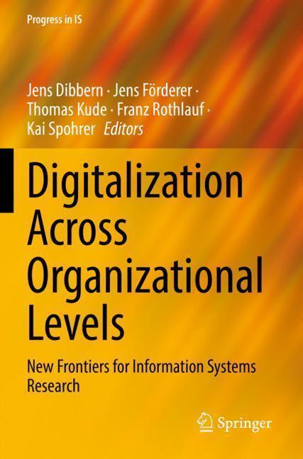 Actual product image Digitalization Across Organizational Levels (Jens Förderer, Franz Rothlauf, Thomas Kude, Jens Dibbern, Kai Spohrer, 2023)