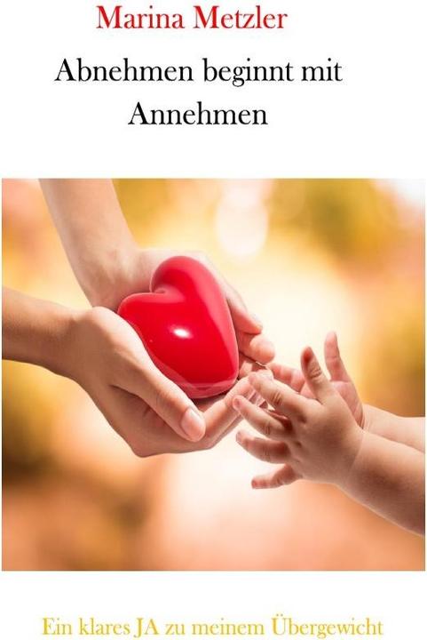 Ein klares JA zu meinem Übergewicht (Deutsch, Marina Metzler, 2014)