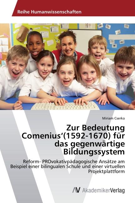 Actual product image Zur Bedeutung Comenius (1592-1670) für das gegenwärtige Bildungssystem (German, Miriam Cserko, 2015)