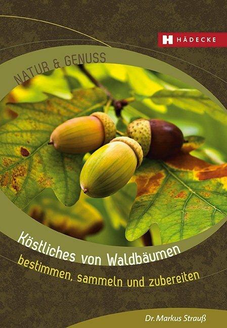 Actual product image Köstliches von Waldbäumen (German, Markus Strauss, 2022)