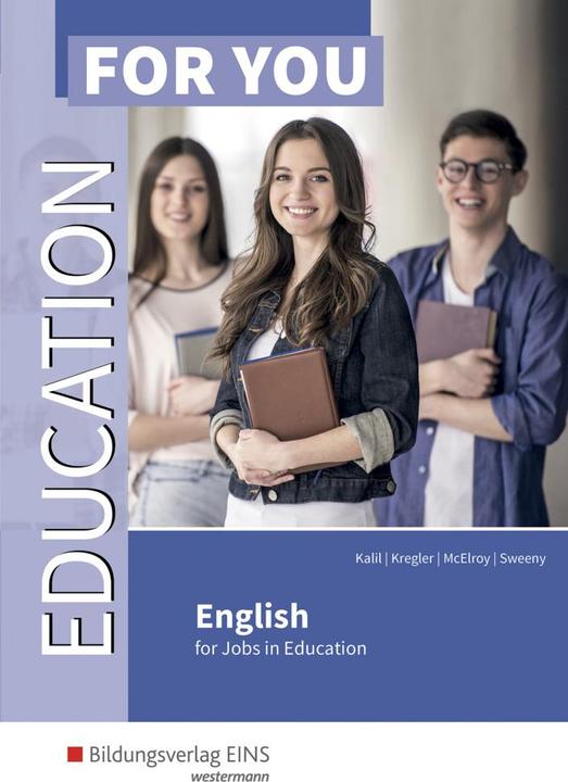 Produktbild Education For You - English for Jobs in Education (Deutsch, Alanua, Frances/McElroy, Kalil, Georgine/Kreger, 2018)