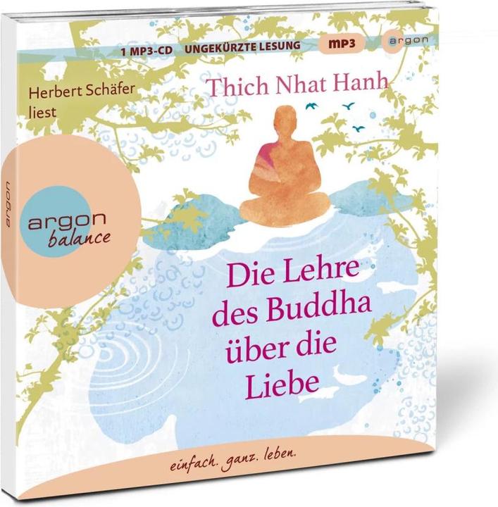 Produktbild Die Lehre des Buddha über die Liebe (Karen Siebert, Ursula Richard, Herbert Schäfer, Thich Nhat Hanh, Deutsch)