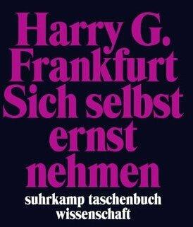 Produktbild Sich selbst ernst nehmen (Deutsch, Harry G. Frankfurt, 2016)