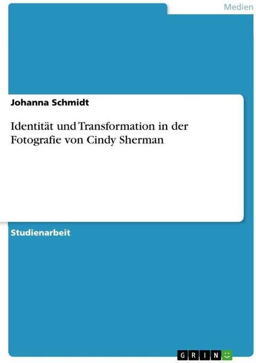 Produktbild Identität und Transformation in der Fotografie von Cindy Sherman (Deutsch, Johanna Schmidt, 2022)