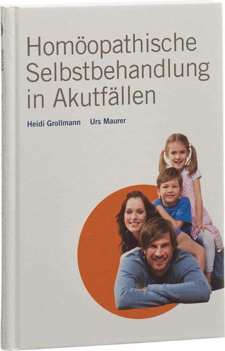 Homöopathische Selbstbehandlung in Akutfällen (Deutsch, Englisch, Urs Maurer, Heidi Grollmann, 2015)