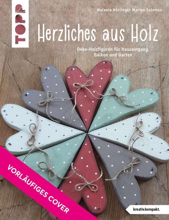 Produktbild Herzliches aus Holz (kreativ.kompakt.) (Deutsch, Marion Salomon, Melanie Hüttinger, 2022)