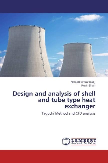 Actual product image Design and analysis of shell and tube type heat exchanger (Kevin Shah, 2017)