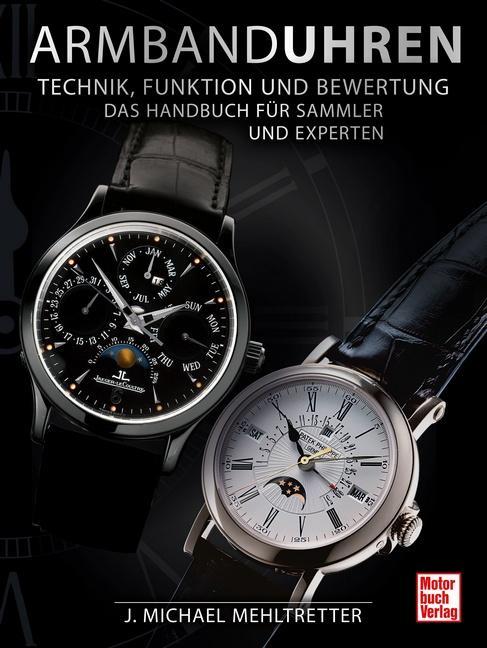 Produktbild Armbanduhren - Technik, Funktion und Bewertung (Deutsch, J. Michael Mehltretter, 2023)