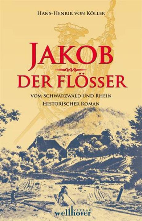 Produktbild Jakob der Flösser (Deutsch, Hans-Henrik von Köller, Henrik von Köller, 2011)