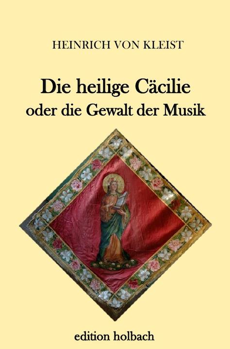 Actual product image Die heilige Cäcilie oder die Gewalt der Musik (Henry von Kleist, 2018)